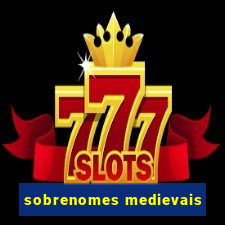 sobrenomes medievais